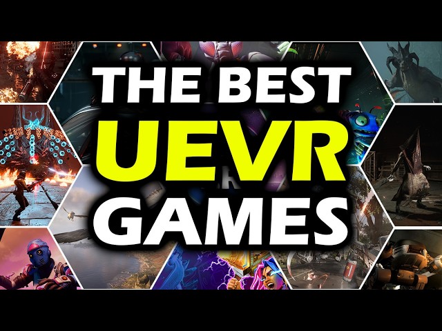 The Best UEVR Games to Play on PC VR