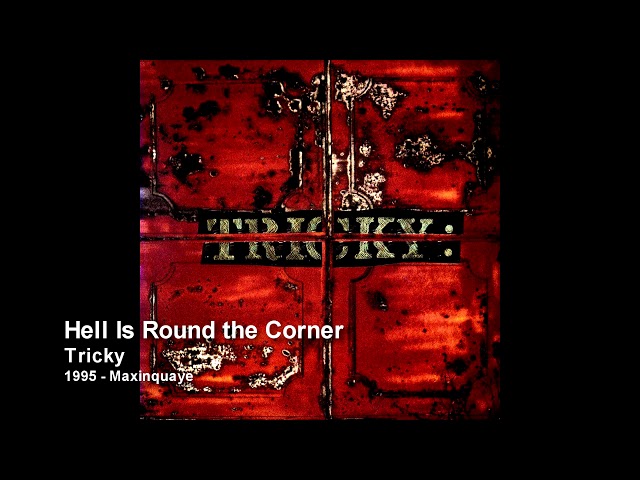 Tricky - Hell Is Round the Corner [1995 - Maxinquaye]