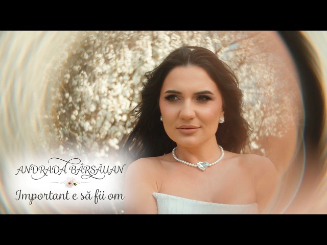 Andrada Barsauan - Important e sa fii om | Official Video