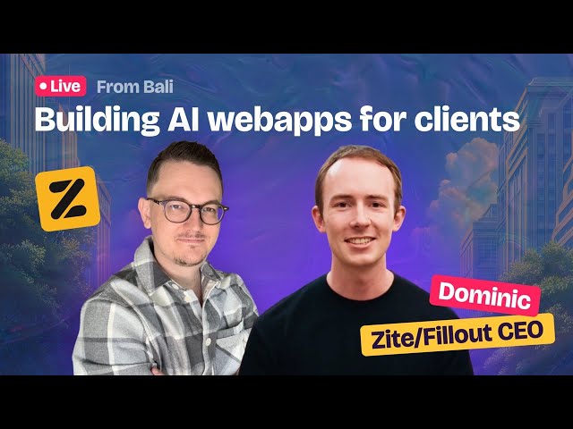 Can we sell AI‑Built webapps to clients yet? (Live w/ Dominic from Zite/Fillout)