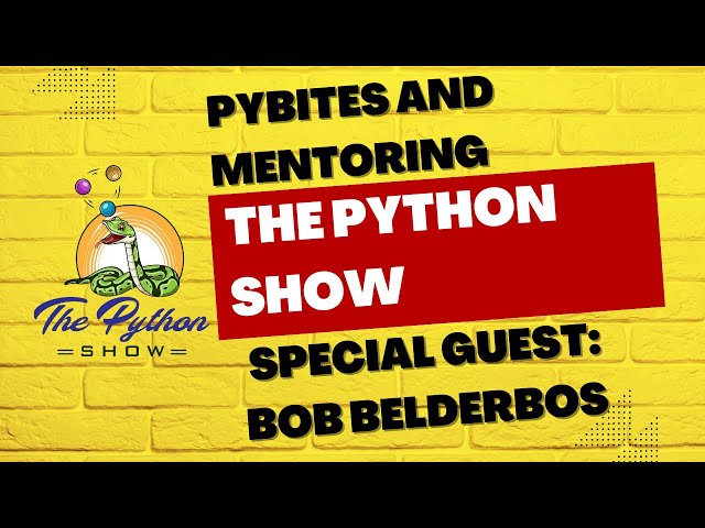 10 - PyBites and Python Mentoring with Bob Belderbos