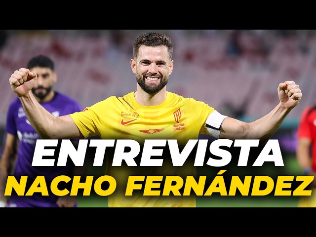 ENTREVISTA AS con NACHO FERNÁNDEZ: seis CHAMPIONS, REAL MADRID y su etapa en AL QADISIYAH de ARABIA