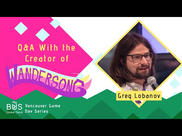 Q&A With Greg Lobanov - Creator of Chicory, Wandersong, Beastieball! | Vancouver Game Dev Series