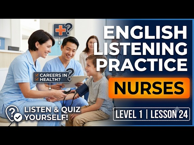 English Listening Practice for Beginners | Nurses (Level 1, Lesson 24)