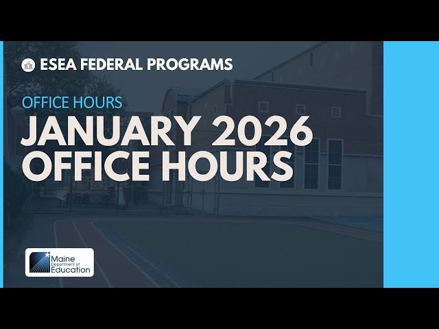 ESEA Office Hours (January 2026)