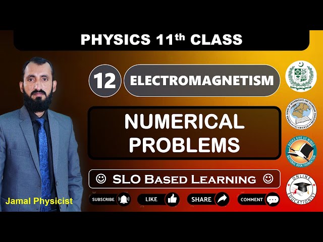 Numerical Problems | Chapter 12 | Electromagnetism | Physics 11th | NBF | Federal Board | FBISE