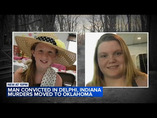 Man convicted in Delphi, Indiana murders moved to Oklahoma prison, records show