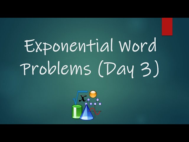 Algebra 1 Honors - Exponential Functions Unit - Lesson 6: Exponential Word Problems (Day 3)