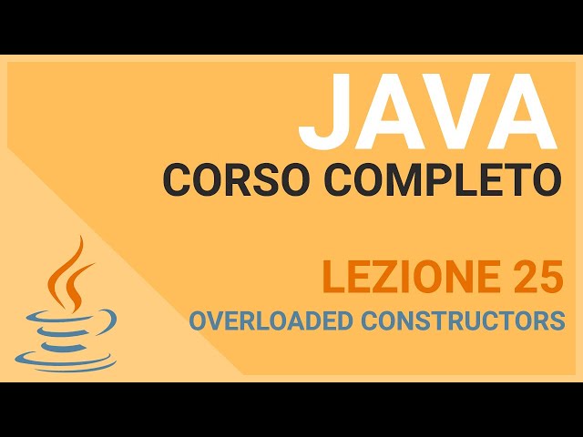 Overloaded constructors - JAVA TUTORIAL ITALIANO 25