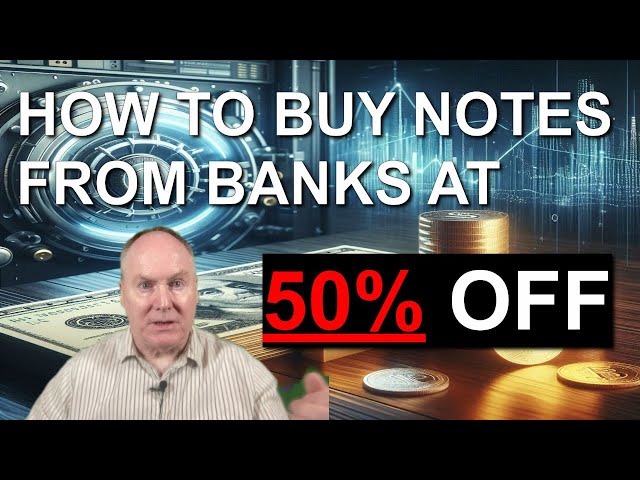 How to Buy Bank Notes at Deep Discounts in 2025