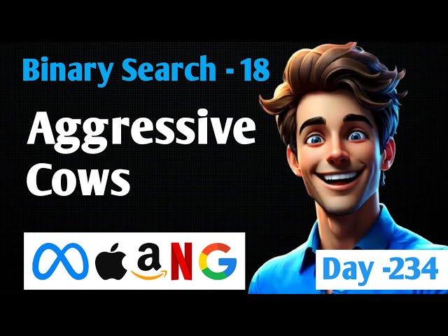 Aggressive Cows | Binary Search Intuition to Code | Striver A2Z #18
