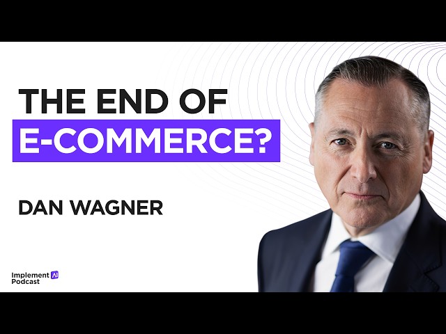 Implement AI Podcast #82 - Why Conversational AI Will Replace Traditional E-Commerce with Dan Wagner