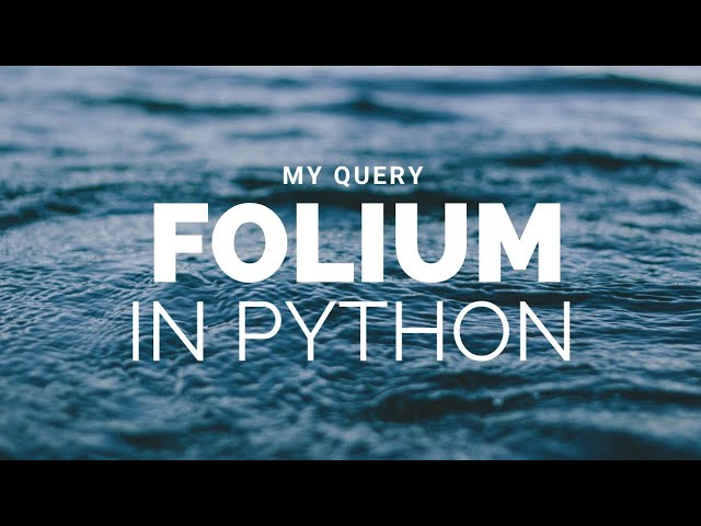 Folium library in Python||Python for Data science