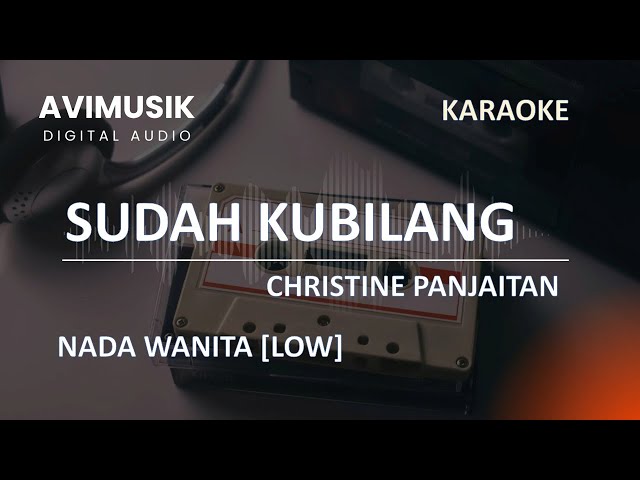 Sudah Kubilang- Christine Panjaitan | Karaoke Nada WANITA | Avimusik