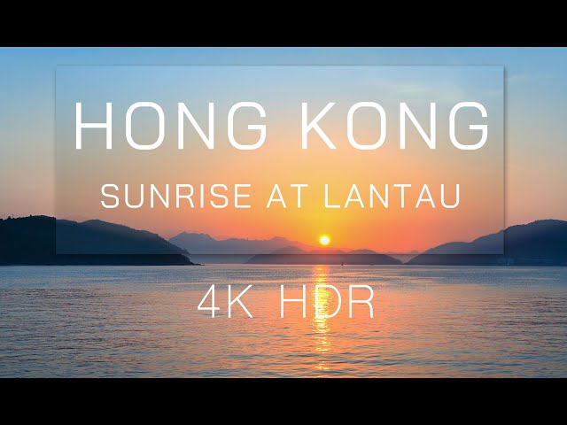 Enjoying Scenery Alone｜SUNRISE AT LANTAU | 4K HDR #HongKong#4kHDR