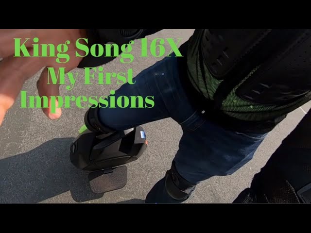 King Song 16X - My 1st Impressions