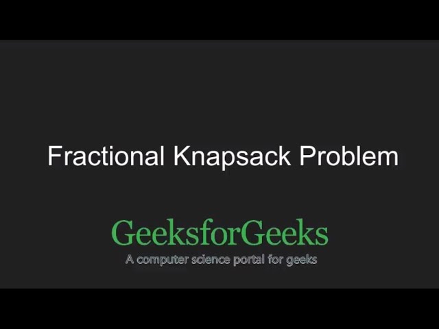 Fractional Knapsack Problem | GeeksforGeeks