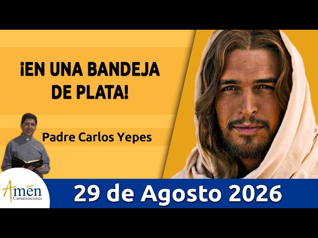 Evangelio De Hoy, Sabado 29 de Agosto de 2026 #PadreCarlosYepes l Marcos 6, 17-29 #Evangelio