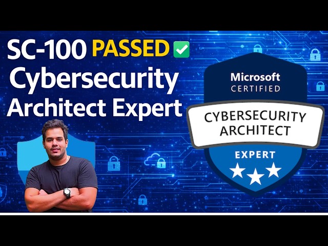 How I got MS Cybersecurity architect Expert Certificate | SC-100