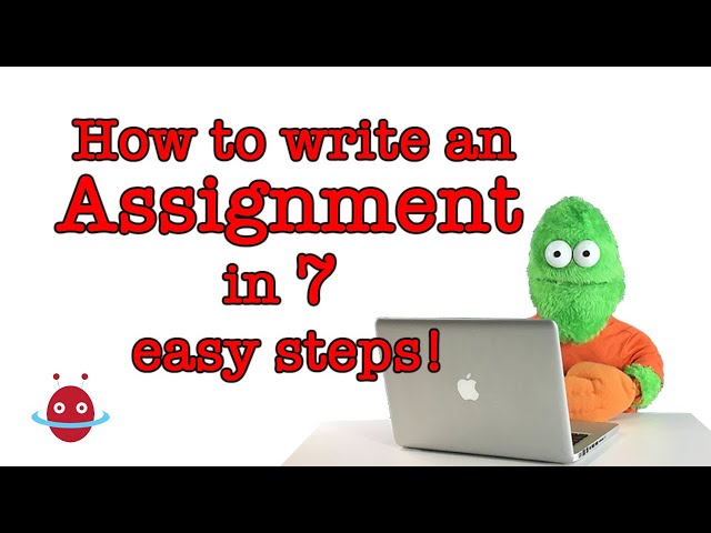 How to write an Assignment in Seven easy steps! 💻