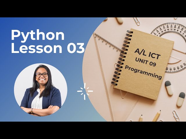AL | Unit 09 | Programming Lesson 03 | Python | Sinhala
