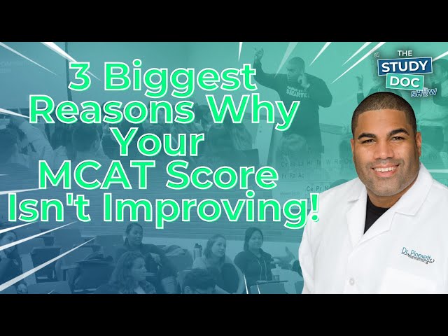 3 Biggest Reasons Why Your MCAT Score Isn't Improving!