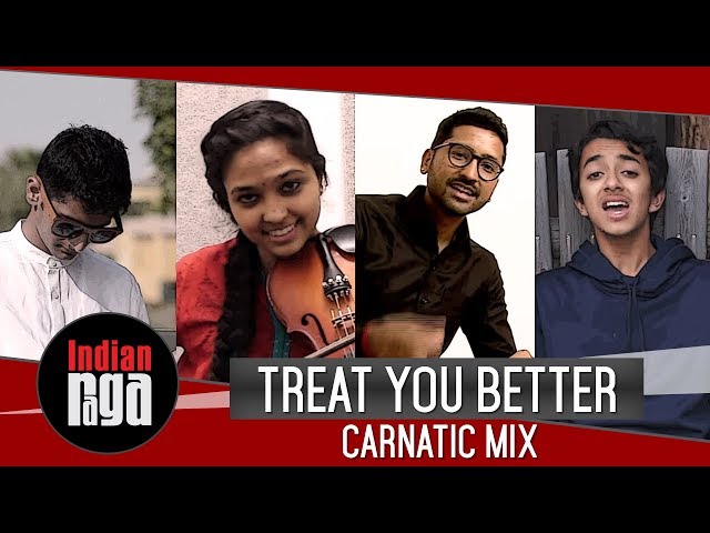Treat You Better - Carnatic Mix