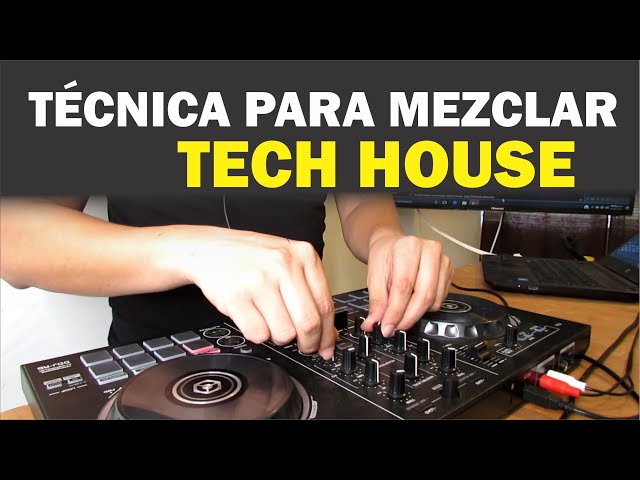 Como Mezclar Tech House - Tutorial para Djs