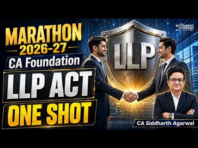 LLP Act in ONE SHOT 🔥 | CA Foundation Law Ch-5 Marathon | Siddharth Agarwal #law #marathon