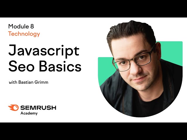 JavaScript SEO Basics | Lesson 33/34 | SEMrush Academy