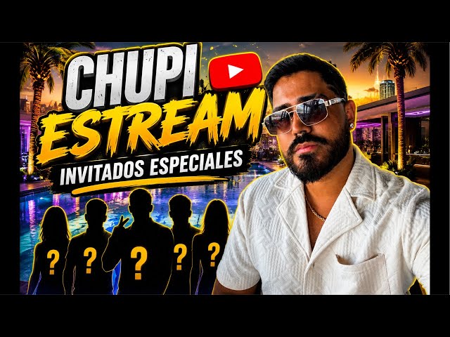 CHUPIESTREAM MASIVO  CON INVITADOS ESPECIALES  🌊🏖️