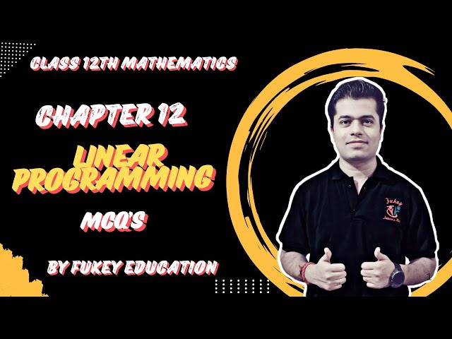 📚 CLASS 12th Mathematics | Chapter 12: Linear Programming