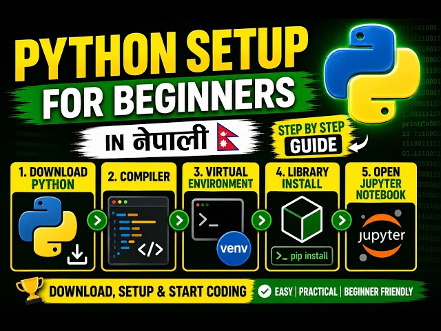 Python Setup for Beginners in 🇳🇵 | Download Python, Compiler, Virtual Environment & Jupyter Notebook