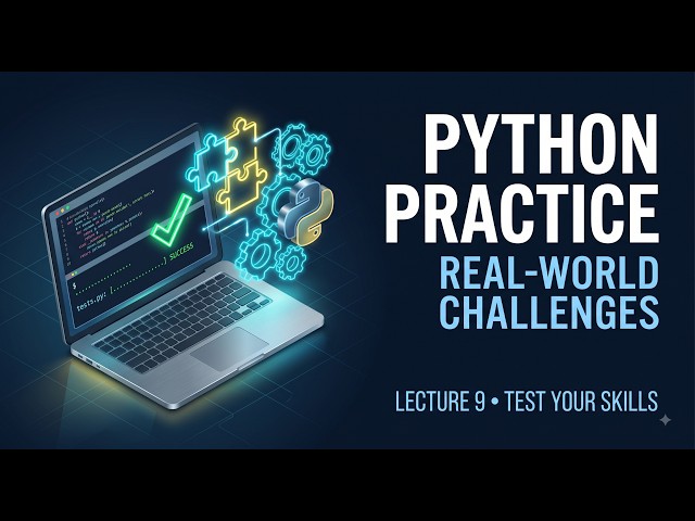 Python Coding Challenges: Test Your Skills! (Lecture 9)