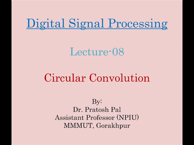 DSP Lecture-08 : Circular Convolution