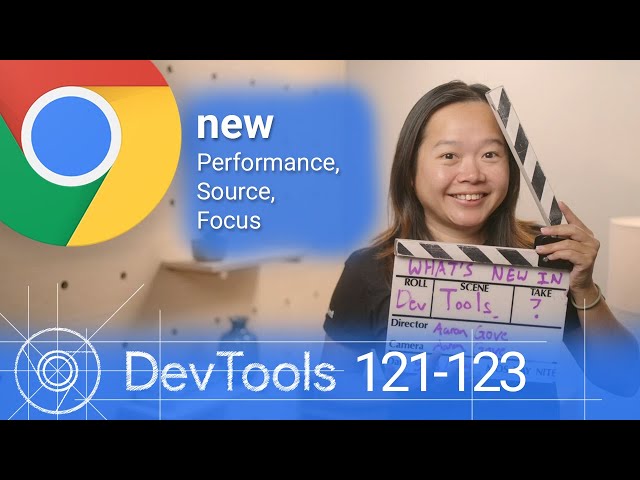 What’s new in DevTools: Chrome 121-123