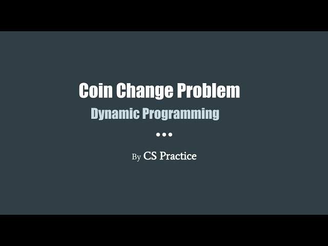 Dynamic Programming: Coin Change Problem