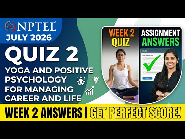Yoga & Positive Psychology For Managing Career And Life | Week 2 Assignment Solution (July 2026)
