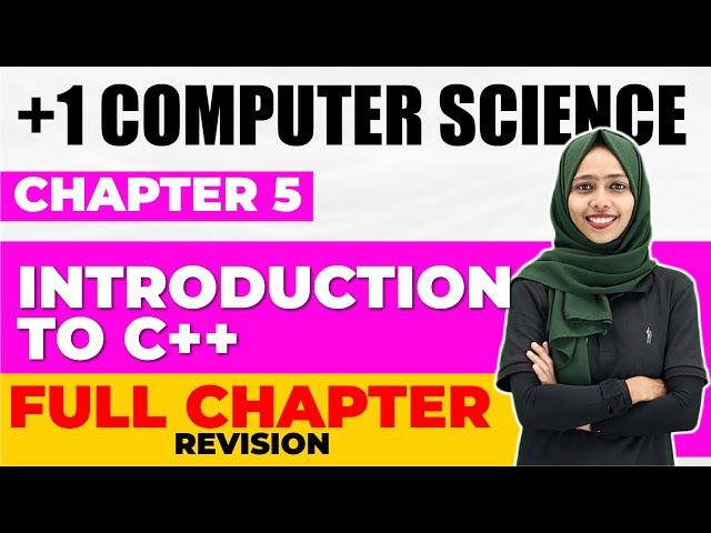 Plus One Compter Science | Introduction to C++ | Chapter 5 | Full Chapter Revision | Exam Winner