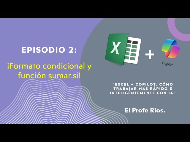 Análisis de Datos Automático con Copilot e IA en Excel  Episodio 2
