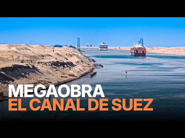 Construcciones Extremas: El Canal de Suez | Megaobra