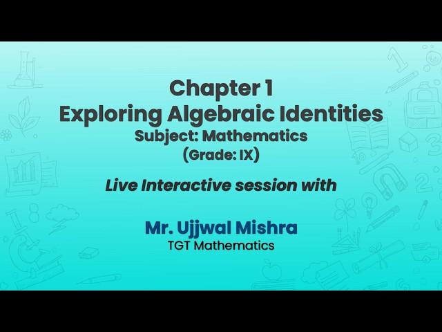 NCERT  Chapter 1 Exploring Algebraic Identities Subject: Mathematics (Grade: IX)   Live
