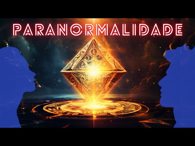 O que é ser um Paranormal? Explorando o Mistério da Paranormalidade