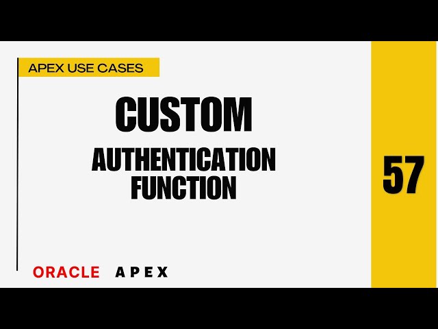 APEX 57: Custom Authentication scheme in Oracle APEX | PLSQL Function with Database Table Login