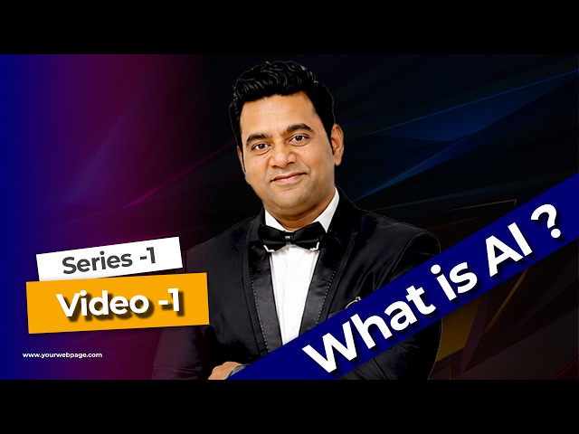 Series AI : Video 01 - What is Artificial Intelligence