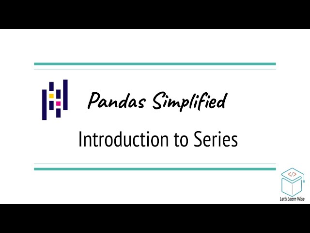 Python Pandas Series | Introduction to Pandas Series | AI Simplified