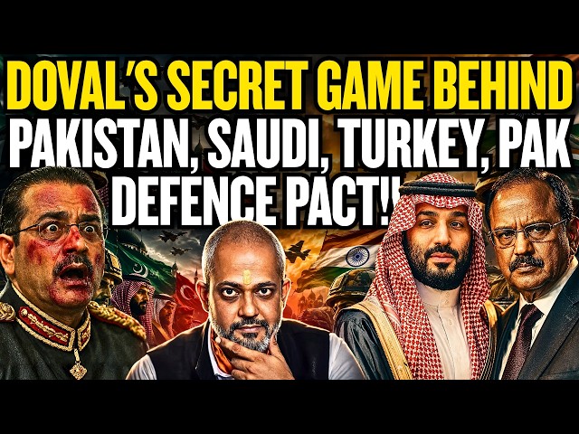 3 AJIT DOVAL VISITS Before Saudi–Turkey–Pakistan Military Pact! What did India Know I Aadi