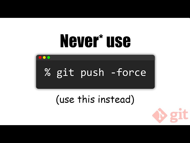 Never use Git push --force (use this instead)
