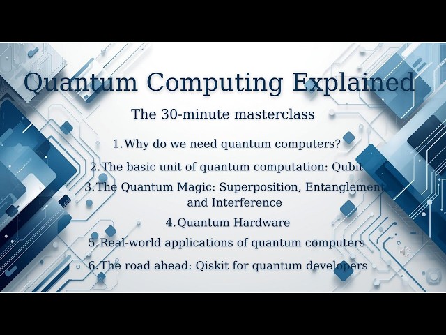 Quantum Computing Explained - The 30 Minute Masterclass