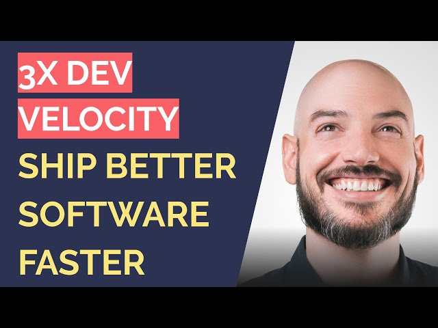 Ship Better Software Faster: 3X the Velocity of Your Dev Team